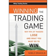 Winning the Trading Game: Why 95% of Traders Lose and What You Must Do To Win (Wiley Trading)