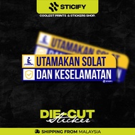 Utamakan Solat dan Keselamatan Vinyl Sticker, Waterproof & Heatproof Viral Sticker.