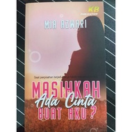 NOVEL MASIHKAH ADA CINTA BUAT BUAT AKU MIA AZWARI