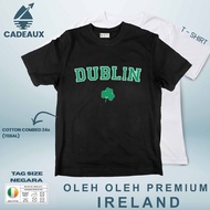 IRELAND IRLANDIA DUBLIN SOUVENIR T-Shirt - 24s Combed Cotton Shirt SOUVENIR PREMIUM GIFT