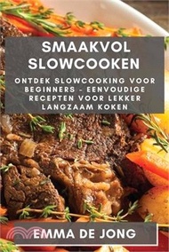 27492.Smaakvol Slowcooken: Ontdek Slowcooking voor Beginners - Eenvoudige Recepten voor Lekker Langzaam Koken