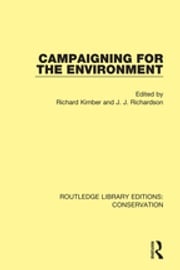 Campaigning for the Environment Richard Kimber