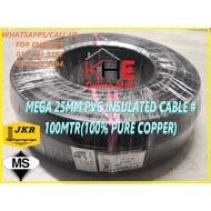 MEGA 25MM PVC INSULATED CABLE #100 MTR# (100% PURE COPPER)