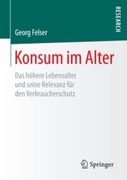 Konsum im Alter Georg Felser