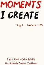 Moments I Create: Content Creator Journal of Brainstorming, Monthly Editing Plan & 70 Pages for Vide