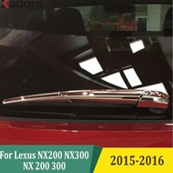 For Lexus NX200 NX300 NX 200 300 2015 2016 Chrome Rear Window Wipers Cover Trims Tail Wiper Strip Ca