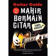 Buku Guitar Guide Mahir Bermain Gitar Tanpa Kursus oleh Franky Hernusa