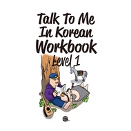 Talk to Me in Korean Workbook Level 1