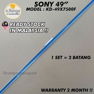 KD-49X7500F SONY 49" LED TV BACKLIGHT (LAMPU TV) SONY 49 INCH LED TV BACKLIGHT KD-49X7500