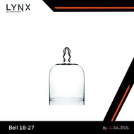 JJGLASS - (LYNX) BELL 18/27 - ฝาครอบแก้ว แฮนด์เมด เนื้อใส สำหรับครอบเค้กและขนม ใช้ในงานขันหมาก พิธีแต่งงาน