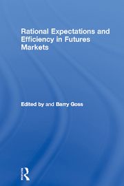 Rational Expectations and Efficiency in Futures Markets Barry Goss