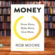 Money: Know More Make More Give More by Rob Moore [Paperback]