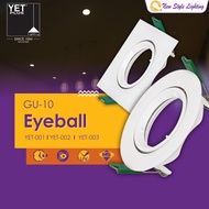 YETPlus YET001 YET002 YET003 Recessed Eyeball GU10 LED Bulb Holder Frame 8W 12W Bingkai Bola Mata Ca