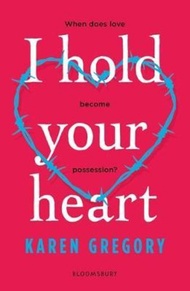 I Hold Your Heart by Karen Gregory (UK edition, paperback)