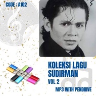 Pendrive Lagu MP3 KOLEKSI LAGU DATO SUDIRMAN HAJI ARSHAD  (USB Flash Drive Lagu MP3) A102 VOL 2