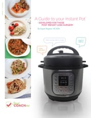 A Guide to Your Instant Pot Stephanie Wagner MS RDN