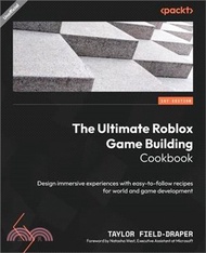 3761.The Ultimate Roblox Game Building Cookbook: Design immersive experiences with easy-to-follow recipes for world and game development
