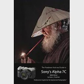 The Friedman Archives Guide to Sony’’s A7C (B&amp;W Edition)