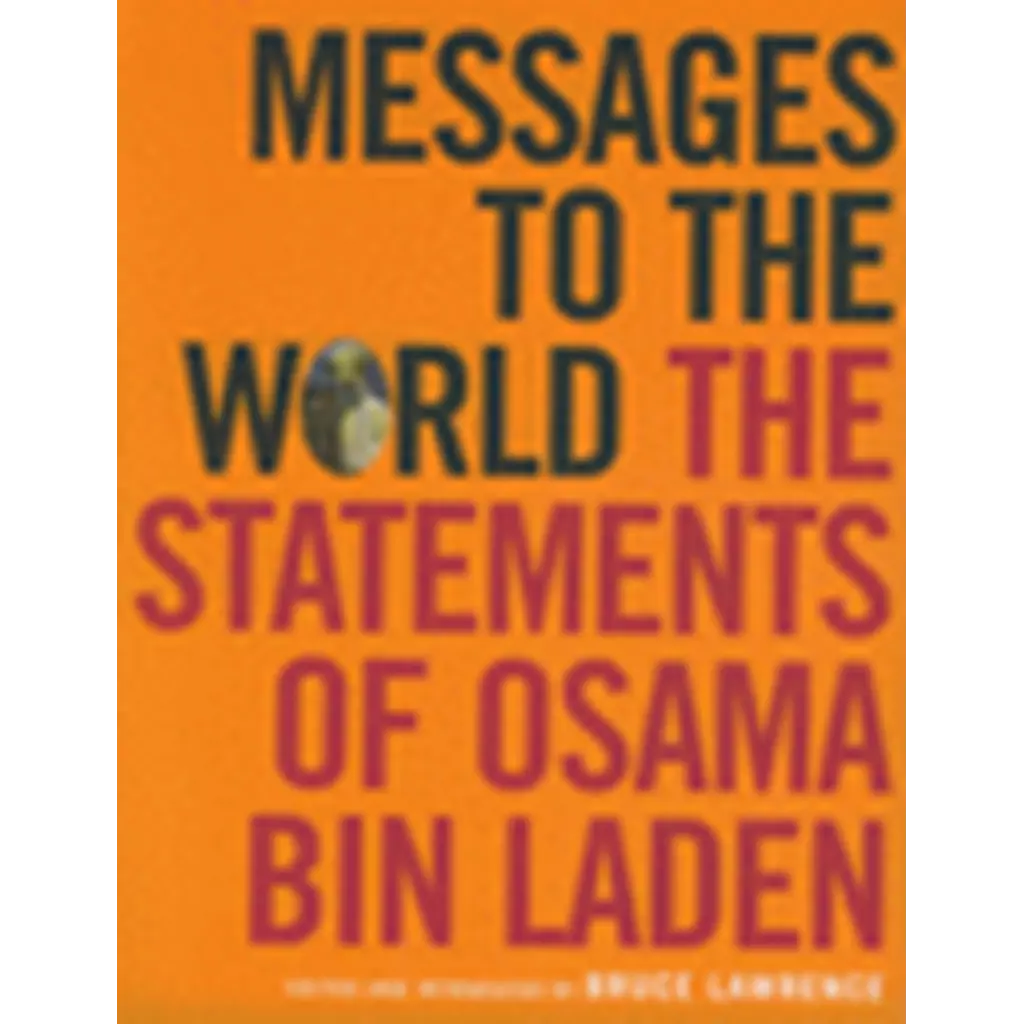 Messages to the World: The Statements of Osama bin Laden