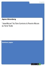 'AmeRícan' by Tato Laviera: A Puerto Rican in New York Agnes Bösenberg