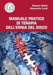 Manuale pratico di terapia dell’ernia del disco Roberto Delfini
