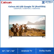 Caixun 43"/50"/55"/65" 4K LED Google TV (ProViXio) C43V1UG/C50V1UG/C55V1UG/C65V1UG | Dual High-Power