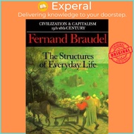 Civilization and Capitalism, 15th-18th Century: v. 1 : The Structure of Every by Fernand Braudel (US