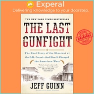 The Last Gunfight - The Real Story of the Shootout at the O.K. Corral-And How It C by Jeff Guinn (US edition, paperback)