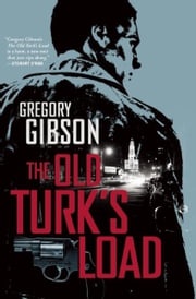 The Old Turk's Load Gregory Gibson