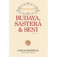 Budaya, Sastera & Seni (Jilid 3) : Anwar Ridhwan
