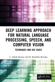 Deep Learning Approach for Natural Language Processing, Speech, and Computer Vision L. Ashok Kumar