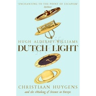 [100% Original Books] - Dutch Light - Christiaan Huygens and the M by Hugh Aldersey-Williams (UK edi