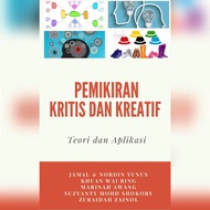 Pemikiran Kritis dan Kreatif : Teori dan Aplikasi