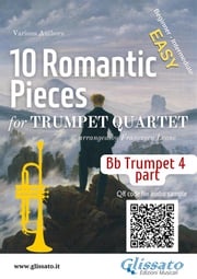 Bb Trumpet 4 part of "10 Romantic Pieces" for Trumpet Quartet Robert Schumann