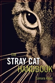 The Stray Cat Handbook Tamara Kreuz