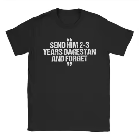 Send him 2-3 Years to Dagestan and Forget Wrestling Meme T Shirt Trendy Cool T-Shirts Short Sleeves 