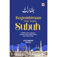 Joy on Dawn Time - Ustaz Muhadir Haji Joll Fardu Ain Practice & Hadith Dawn
