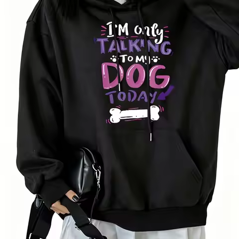 I Only Talk to My Dog Today Women's Hoodie Sweatshirt with Drawstring and Kangaroo Pocket S-3Xl