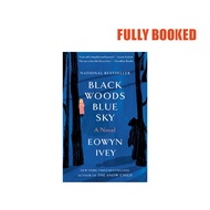 Black Woods, Blue Sky: A Novel (Paperback) by Eowyn Ivey