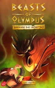 Beasts of Olympus - Tome 4 - Le Dragon qui pue Lucy Coats
