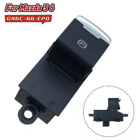 Hand Parking Brake Switch For Mazda 3 6 2016-2018 G46C-66-EP0 Replacement Installation ABS Car Brake