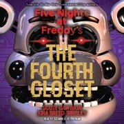 The Fourth Closet: Five Nights at Freddy’s (Original Trilogy Graphic Novel 3) Scott Cawthon