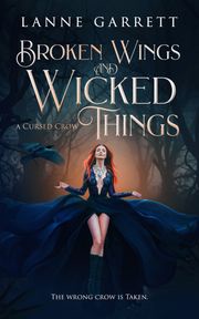 Broken Wings and Wicked Things Lanne Garrett