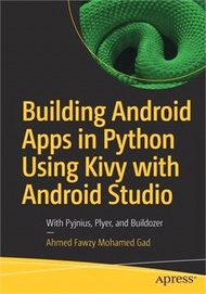 19828.Building Android Apps in Python Using Kivy With Android Studio ― With Pyjnius, Plyer, and Buildozer
