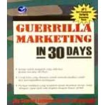 Guerrilla Marketing In 30 Days