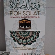 FIQH SOLAT (MEMAHAMI IBADAT SEMBAHYANG)