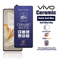 LAYAR Ceramic Matte Anti Blue Ray Vivo V29e 5G V27e V25e 5G V25e V25 5G V25 V23e 5G V23e V23 5G V23 