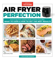 Air Fryer Perfection: From Crispy Fries and Juicy Steaks to Perfect Vegetables, What to Cook & How t