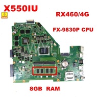 X550IU 8GB RAM FX-9830P CPU RX460/4G Mainboard For ASUS VX50I X550IU X550IK X550I VX50IU laptop Moth