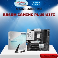Mainboard Msi B860M GAMING PLUS WIFI - Genuine Product